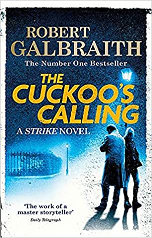 The Cuckoo's Calling (Cormoran Strike #1)