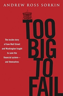 Too Big to Fail by Andrew Ross Sorkin