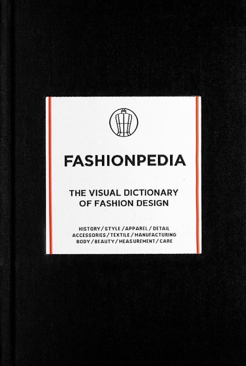 Fashionpedia - The Visual Dictionary Of Fashion Design