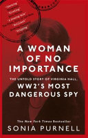 A Woman of No Importance by Sonia Purnell