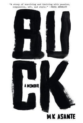 Buck: A Memoir by M.K. Asante