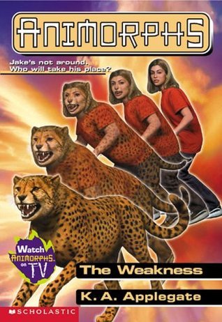 The Weakness (Animorphs #37)