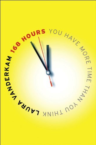 168 Hours by Laura Vanderkam