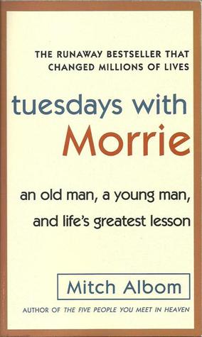 Tuesdays with Morrie by Mitch Albom