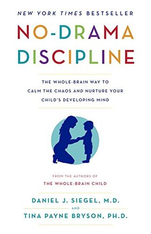 No-Drama Discipline by Daniel J. Siegel