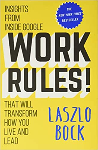 Work Rules! by Laszlo Bock