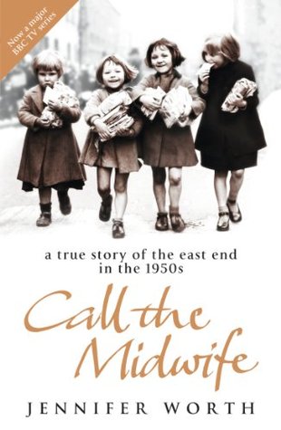 Call the Midwife (The Midwife Trilogy #1)