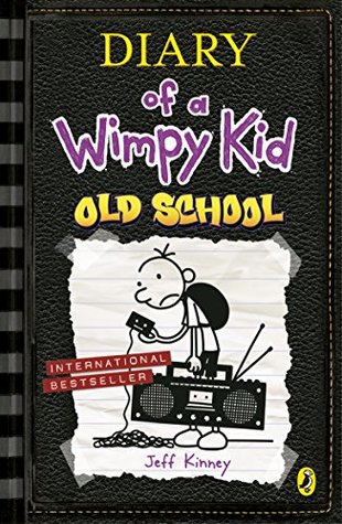 Old School (Diary of a Wimpy Kid #10)