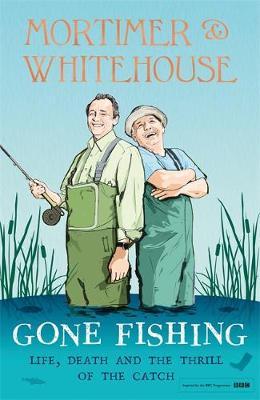 Mortimer & Whitehouse: Gone Fishing