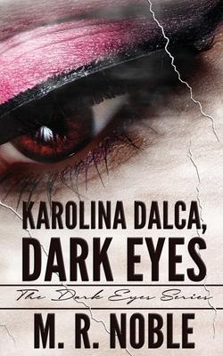 Karolina Dalca, Dark Eyes