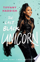 The Last Black Unicorn by Tiffany Haddish
