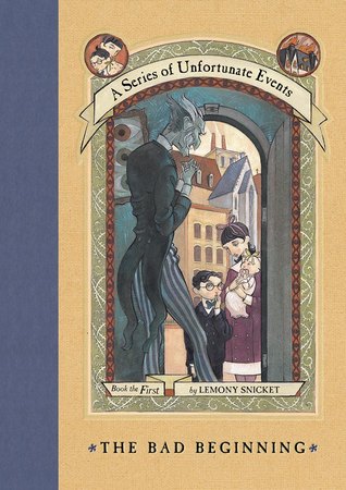 The Bad Beginning (A Series of Unfortunate Events #1)
