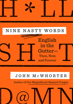 Nine Nasty Words by John McWhorter