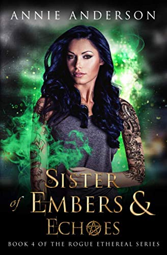 Sister of Embers and Echoes (Rogue Ethereal #4)