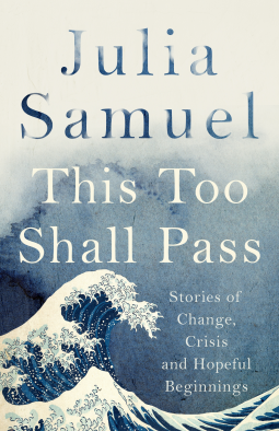 This Too Shall Pass by Julia Samuel