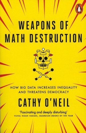 Weapons of Math Destruction