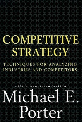 Competitive Strategy by Michael E. Porter