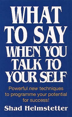 What to Say when You Talk to Your Self