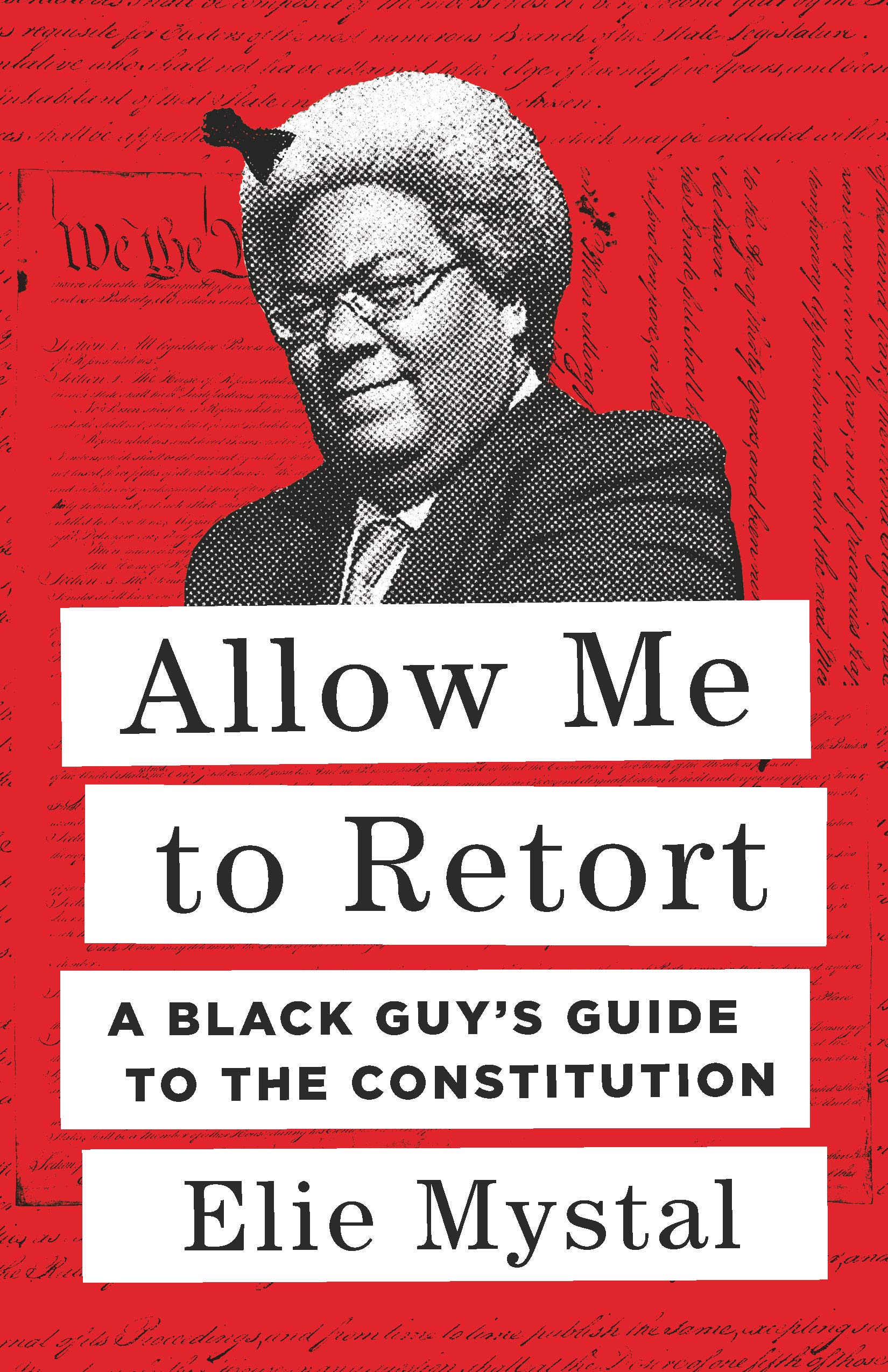 Allow Me to Retort by Elie Mystal