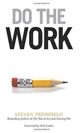 Do the Work! by Steven Pressfield