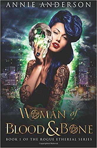 Woman of Blood and Bone (Rogue Ethereal #1)