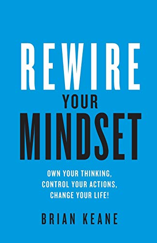 Rewire Your Mindset by Brian Keane