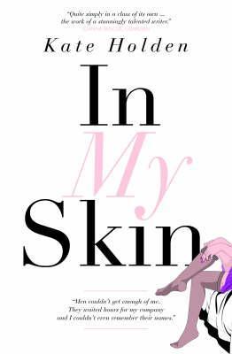 In My Skin by Kate Holden