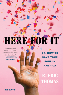 Here for It by R. Eric Thomas